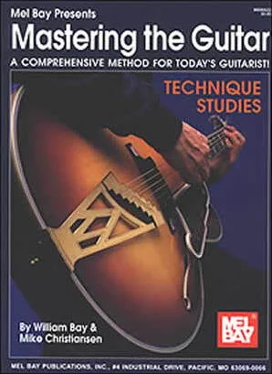 Mastering the Guitar - Technique Studies<br>A Comprehensive Method For Today's Guitarist!