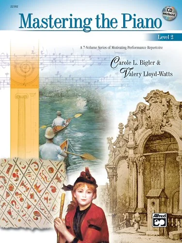 Mastering the Piano, Level 2: A 7-Volume Series of Motivating Performance Repertoire