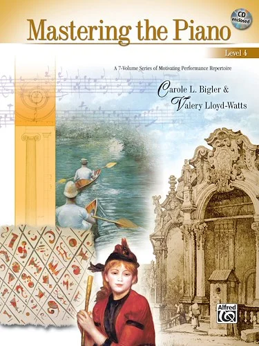 Mastering the Piano, Level 4: A 7-Volume Series of Motivating Performance Repertoire