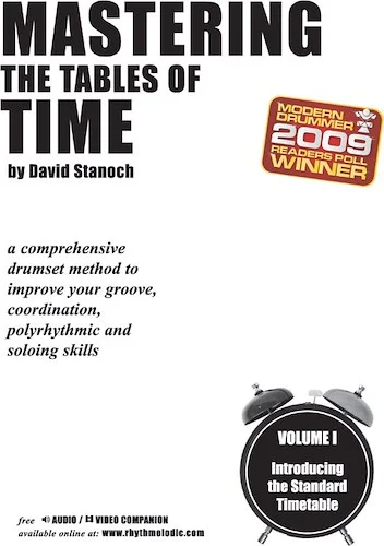 Mastering the Tables of Time: Introducing the Standard Timetable: A Comprehensive Drumset Method to Improve Your Groove, Coordination, Polyrhythmic, and Soloing Skills