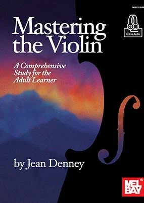 Mastering the Violin<br>A Comprehensive Study for the Adult Learner