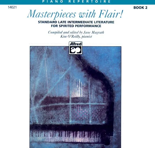 Masterpieces with Flair!, Book 2: Standard Late Intermediate Literature for Spirited Performance