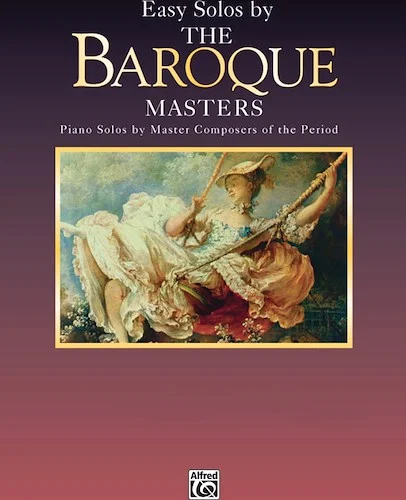 Masters Series: Easy Solos by the Baroque Masters: Piano Solos by Master Composers of the Period