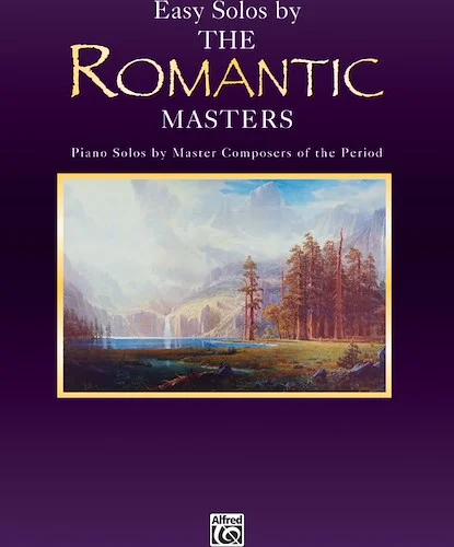 Masters Series: Easy Solos by the Romantic Masters: Piano Solos by Master Composers of the Period