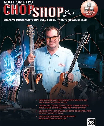 Matt Smith's Chop Shop for Guitar: Creative Tools and Techniques for Guitarists of All Styles
