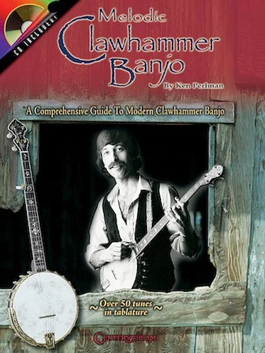 Melodic Clawhammer Banjo - A Comprehensive Guide to Modern Clawhammer Banjo