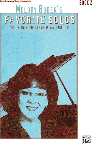 Melody Bober's Favorite Solos, Book 2: 10 of Her Original Piano Solos