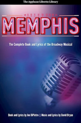 Memphis - The Complete Book and Lyrics of the Broadway Musical
The Applause Libretto Library