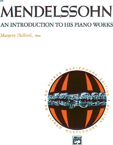 Mendelssohn: An Introduction to His Piano Works