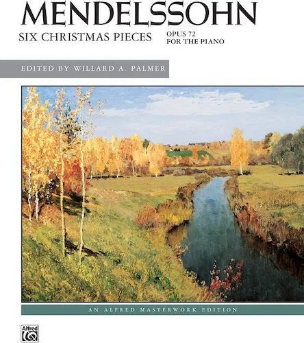 Mendelssohn: Six Christmas Pieces, Opus 72