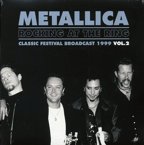 Metallica - Rocking At The Ring Volume 2: Classic Festival Broadcast 1999 (ltd. ed.) (2xLP) (colored vinyl)
