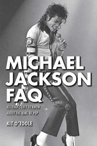 Michael Jackson FAQ - All That's Left to Know About the King of Pop