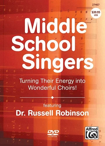 Middle School Singers: Turning Their Energy into Wonderful Choirs