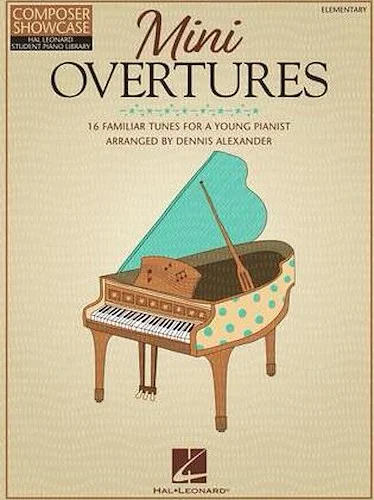 Mini Overtures - 16 Familiar Tunes for the Young Pianist