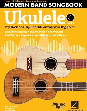 Modern Band Method Ukulele Songbook 1 - Pop, Rock, and Hip-Hop Hits Arranged for Beginners