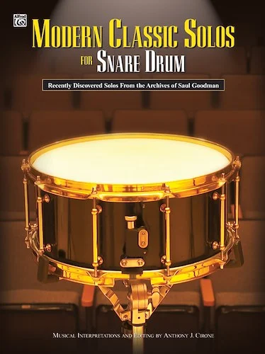 Modern Classic Solos for Snare Drum: Recently Discovered Solos from the Archives of Saul Goodman