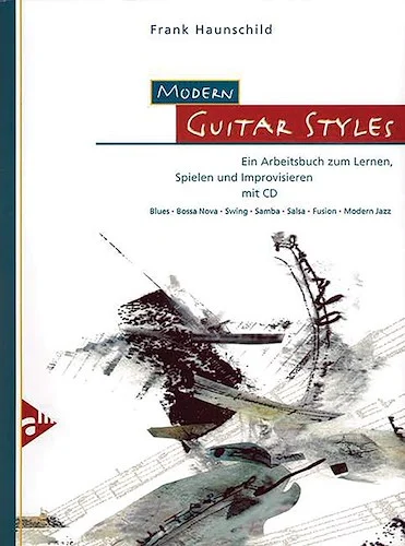 Modern Guitar Styles: Ein Arbeitsbuch zum Lernen, Spielen und Improvisieren