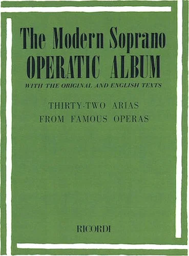 Modern Soprano Operatic Album - 32 Arias from Famous Operas