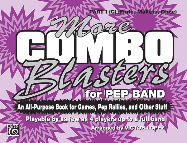 More Combo Blasters for Pep Band: An All-Purpose Book for Games, Pep Rallies, and Other Stuff