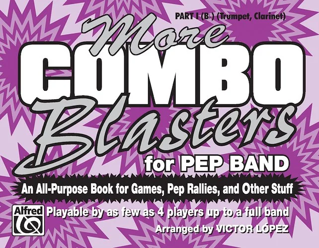 More Combo Blasters for Pep Band: An All-Purpose Book for Games, Pep Rallies, and Other Stuff