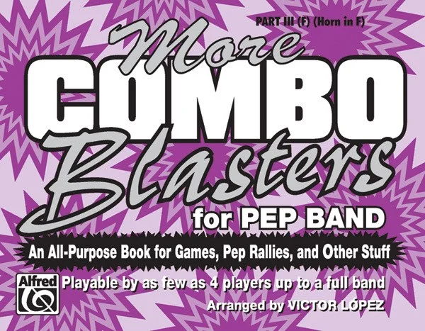 More Combo Blasters for Pep Band: An All-Purpose Book for Games, Pep Rallies, and Other Stuff