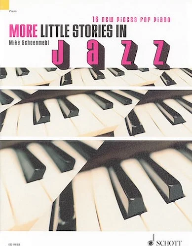 More Little Stories in Jazz - 16 New Pieces for Piano