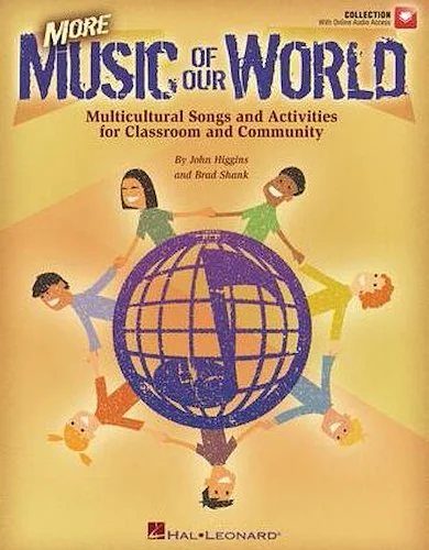More Music of Our World - Multicultural Songs and Activities for Classroom & Community