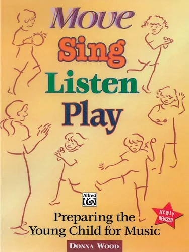 Move, Sing, Listen, Play (Revised): Preparing the Young Child for Music