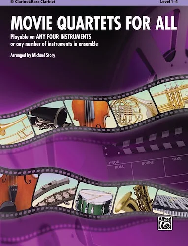 Movie Quartets for All: Playable on Any Four Instruments or Any Number of Instruments in Ensemble