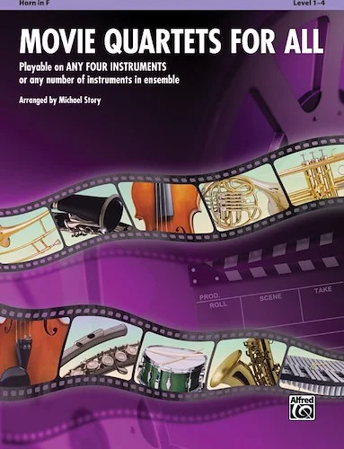 Movie Quartets for All: Playable on Any Four Instruments or Any Number of Instruments in Ensemble