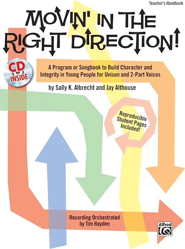 Movin' in the Right Direction!: A Program or Songbook to Build Character and Integrity in Young People for Unison and 2-Part Voices