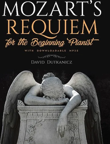 Mozart's Requiem for the Beginning Pianist<br>With Downloadable MP3s