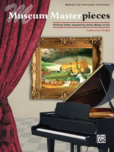 Museum Masterpieces, Book 2: 10 Piano Solos Inspired by Great Works of Art