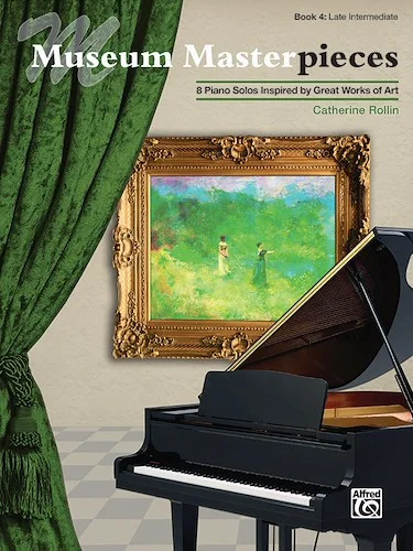 Museum Masterpieces, Book 4: 8 Piano Solos Inspired by Great Works of Art