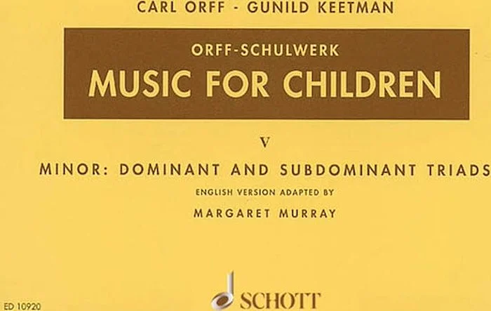 Schott Music For Children Vol. 5 Minor - Dominant and Subdominant Triads by Carl Orff arr by Keetman/Murray