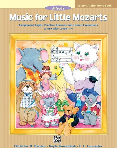 Music for Little Mozarts: Lesson Assignment Book: Assignment Pages, Practice Records and Lesson Evaluations to Use with Levels 1--4