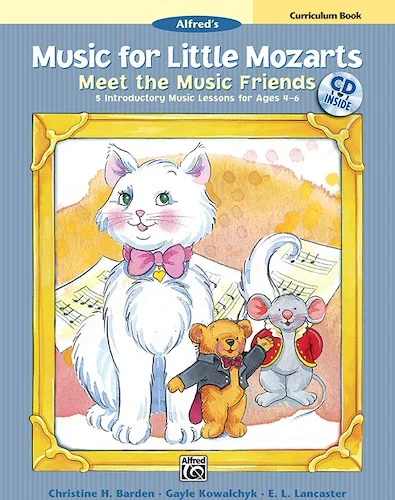 Music for Little Mozarts: Meet the Music Friends Curriculum Book: 5 Introductory Music Lessons for Ages 4--6