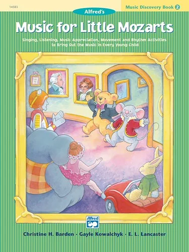 Music for Little Mozarts: Music Discovery Book 2: Singing, Listening, Music Appreciation, Movement and Rhythm Activities to Bring Out the Music in Every Young Child
