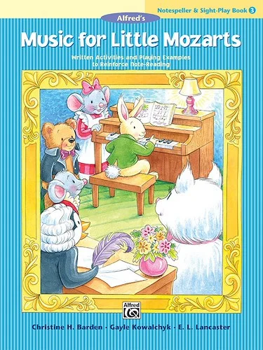 Music for Little Mozarts: Notespeller & Sight-Play Book 3: Written Activities and Playing Examples to Reinforce Note-Reading