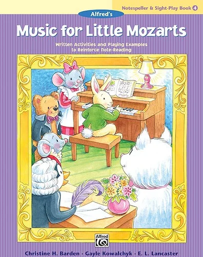 Music for Little Mozarts: Notespeller & Sight-Play Book 4: Written Activities and Playing Examples to Reinforce Note-Reading