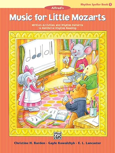 Music for Little Mozarts: Rhythm Speller, Book 1: Written Activities and Rhythm Patterns to Reinforce Rhythm Reading