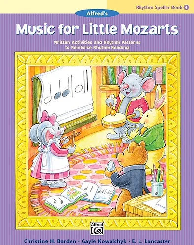 Music for Little Mozarts: Rhythm Speller, Book 4: Written Activities and Rhythm Patterns to Reinforce Rhythm Reading