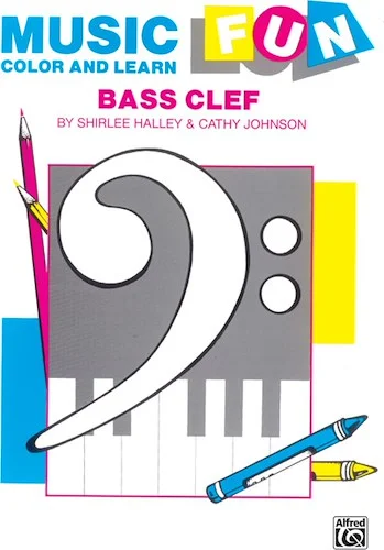 Music Fun: Color and Learn: Bass Clef