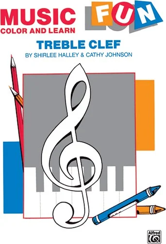 Music Fun: Color and Learn: Treble Clef