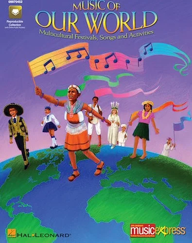 Music of Our World - Multicultural Festivals, Songs and Activities