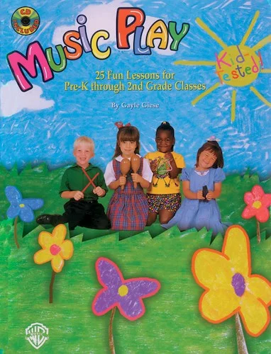 Music Play: 25 Fun Lessons for Pre-K Through 2nd Grade Classes