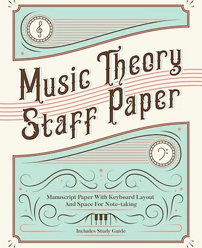 Music Theory Staff Paper - Manuscript Paper with Keyboard Layout and Space for Note-Taking