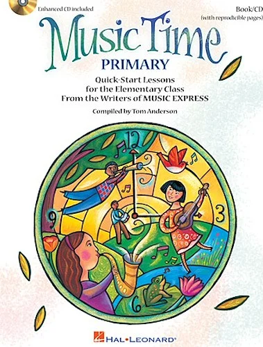 Music Time: Primary - Quick Start Lessons for the Elementary Class