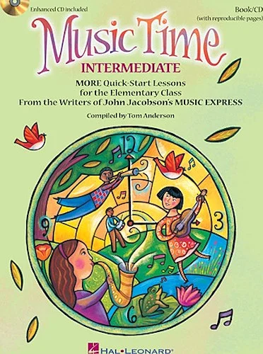 Music Time:Intermediate - More Quick-Start Lessons for the Elementary Class
