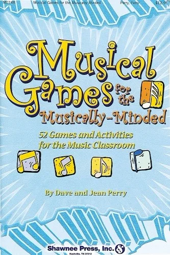 Musical Games for the Musically-Minded - (Over 52 Games and Activities for the Music Classroom)